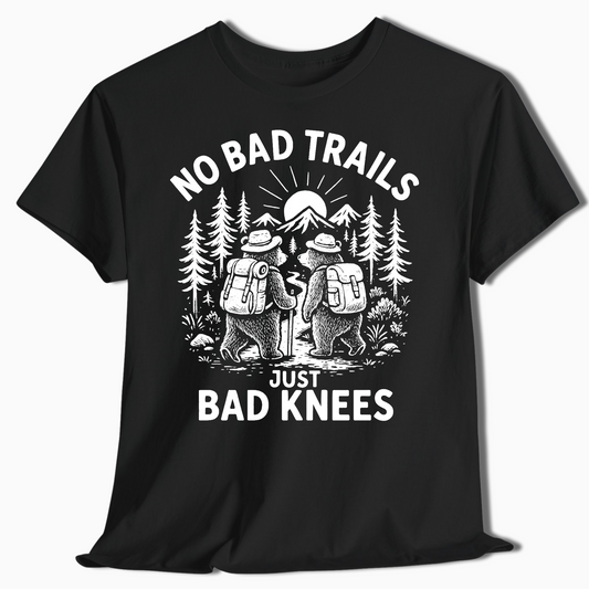 No Bad Trails Just Bad Knees Hiking Shirt - t431a25