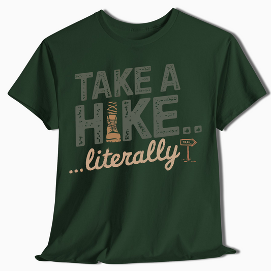 Take a Hike Literally T-Shirt - t53a25