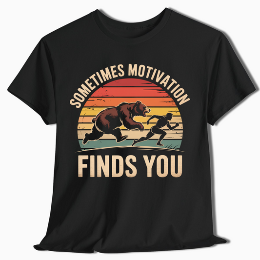 Sometimes Motivation Finds You Hiking Shirt - t413a25