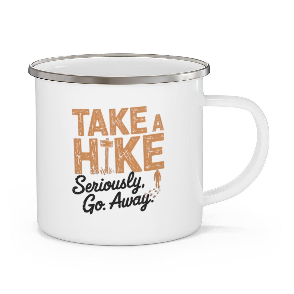 Take a Hike Seriously Go Away Mug for Campers & Nature Lovers - t37a25