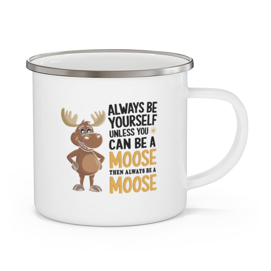 Always Be a Moose Funny Camping Mug for Outdoor Lovers - t71a25