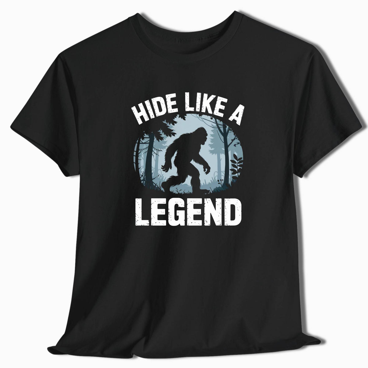 Bigfoot T-Shirt Hide Like a Legend - t111a25