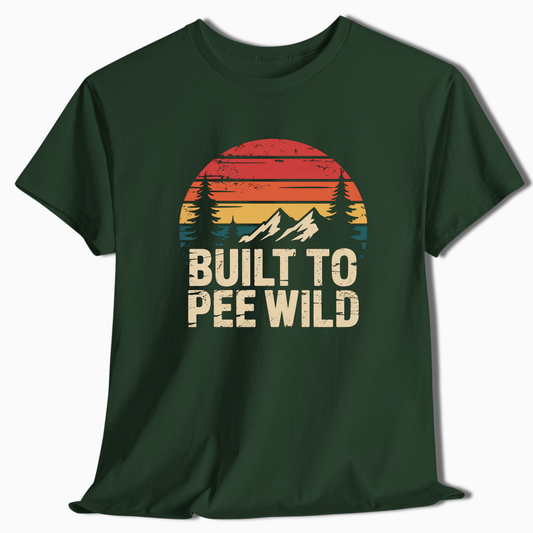 Built To Pee Wild - T-Shirt - t179a25