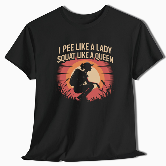 I Pee Like a Lady Squat Like A Queen - T-Shirt - t194a25