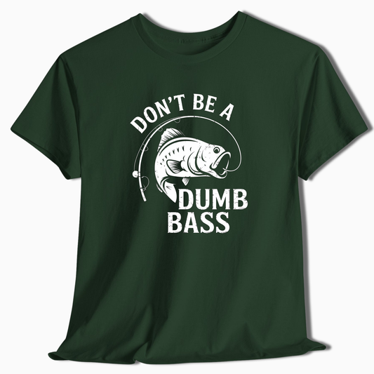 Don't Be A Dumb Bass Fishing T-Shirt - t218a25