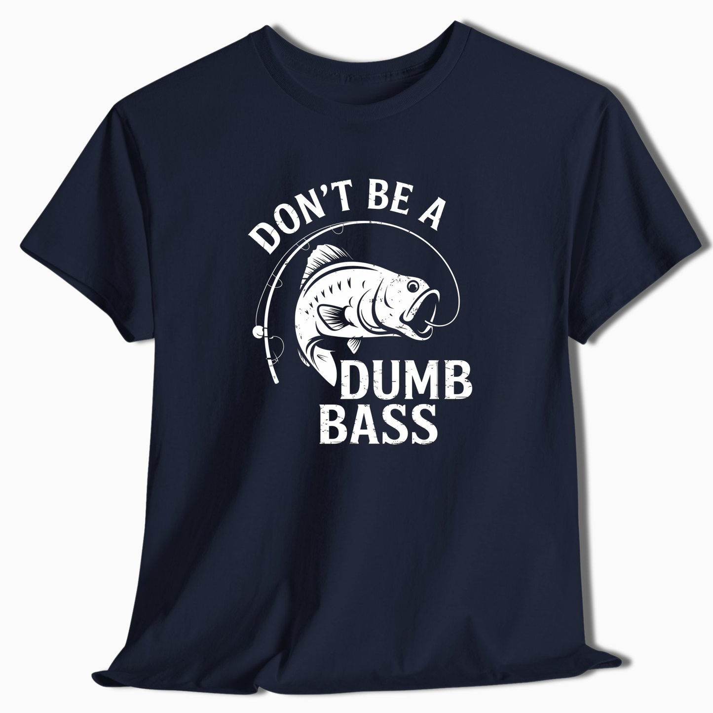 Don't Be A Dumb Bass Fishing T-Shirt - t218a25