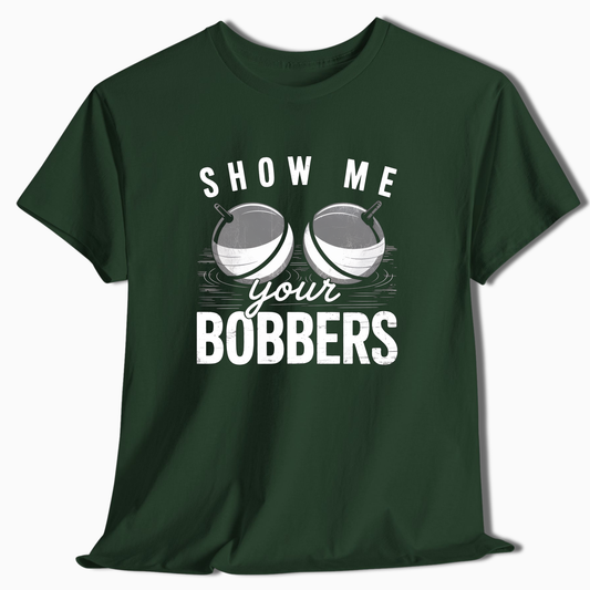Show Me Your Bobbers T-Shirt - t221a25