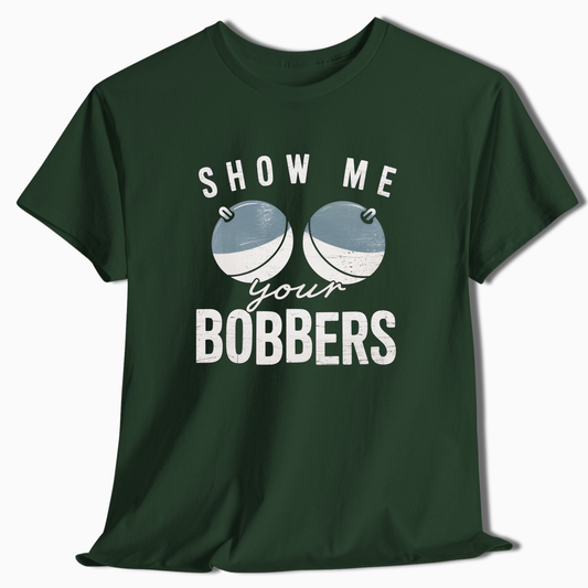 Show Me Your Bobbers T-Shirt - t222a25