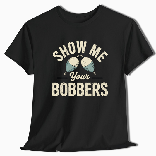 Show Me Your Bobbers T-Shirt - t223a25