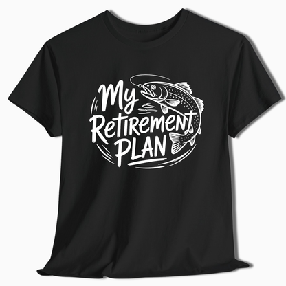 My Retirement Plan Fishing T-Shirt - t232a25
