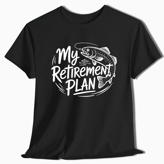 My Retirement Plan Fishing T-Shirt - t232a25
