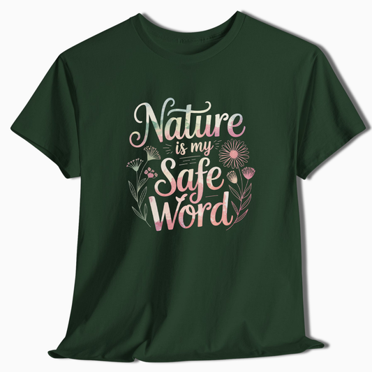 Nature Is My Safe Word T-Shirt - t252a25