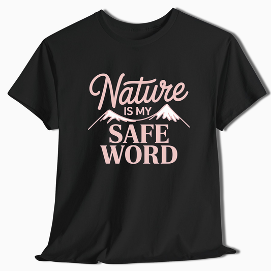 Nature Is My Safe Word T-Shirt - t253a25