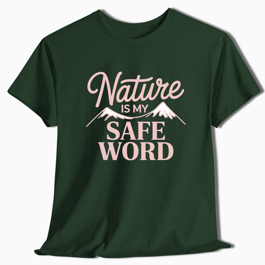 Nature Is My Safe Word T-Shirt - t253a25