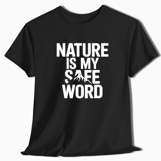 Nature Is My Safe Word T-Shirt - t254a25