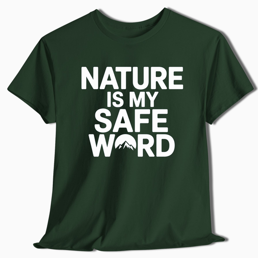Nature Is My Safe Word T-Shirt - t255a25