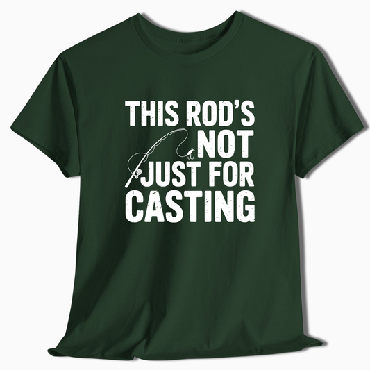 This Rod's Not Just for Casting T-Shirt - t260a25