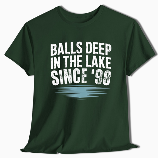 Balls Deep in the Lake Since '98 Customize Year T-Shirt - t262a25