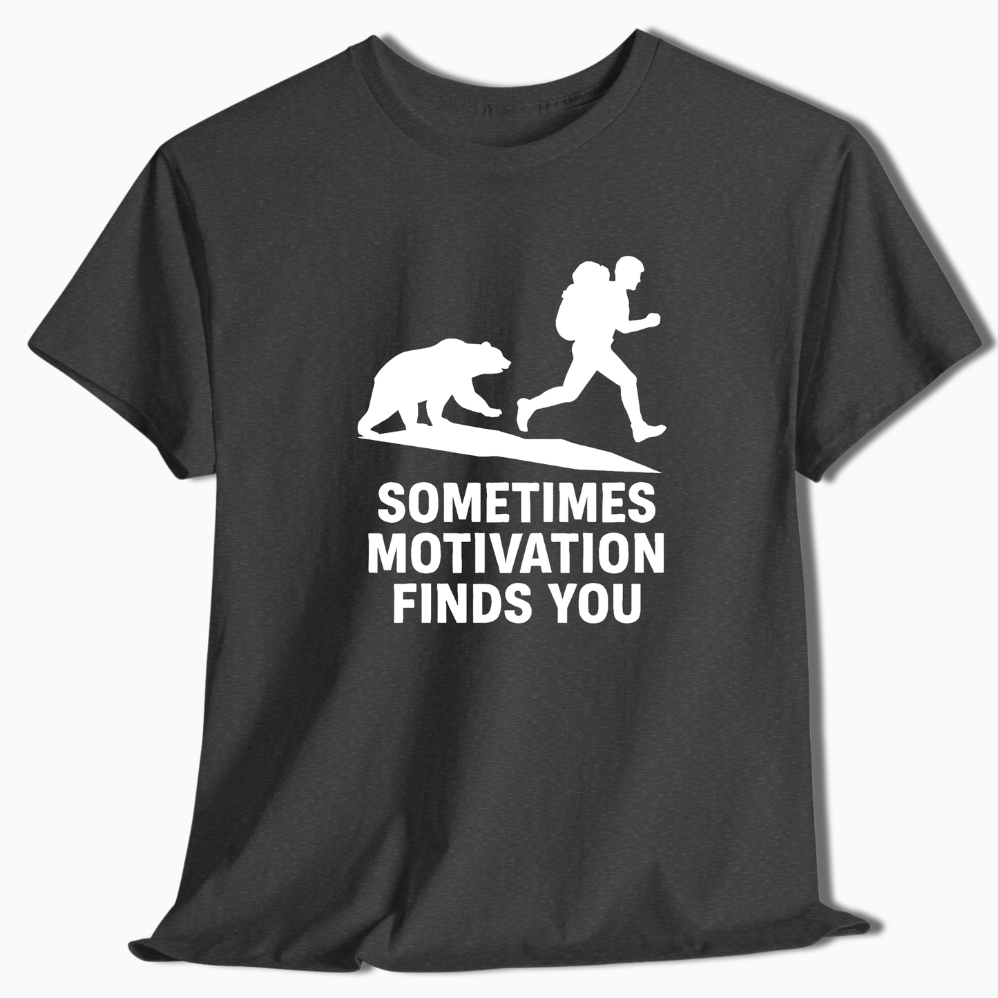 Sometimes Motivation Finds You T-Shirt - t268a25
