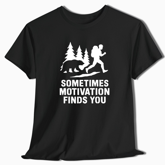 Sometimes Motivation Finds You T-Shirt - t270a25