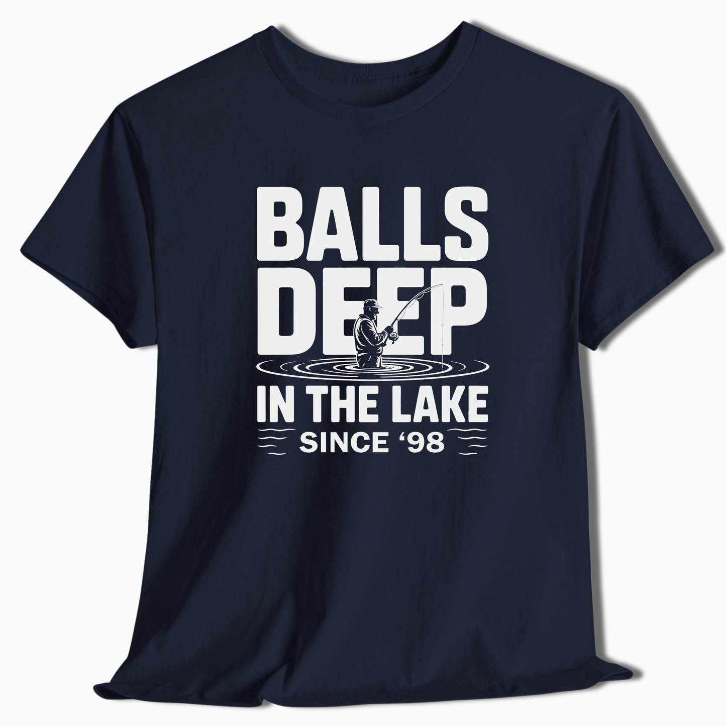 Balls Deep in the Lake Since 'Year T-Shirt - t274a25