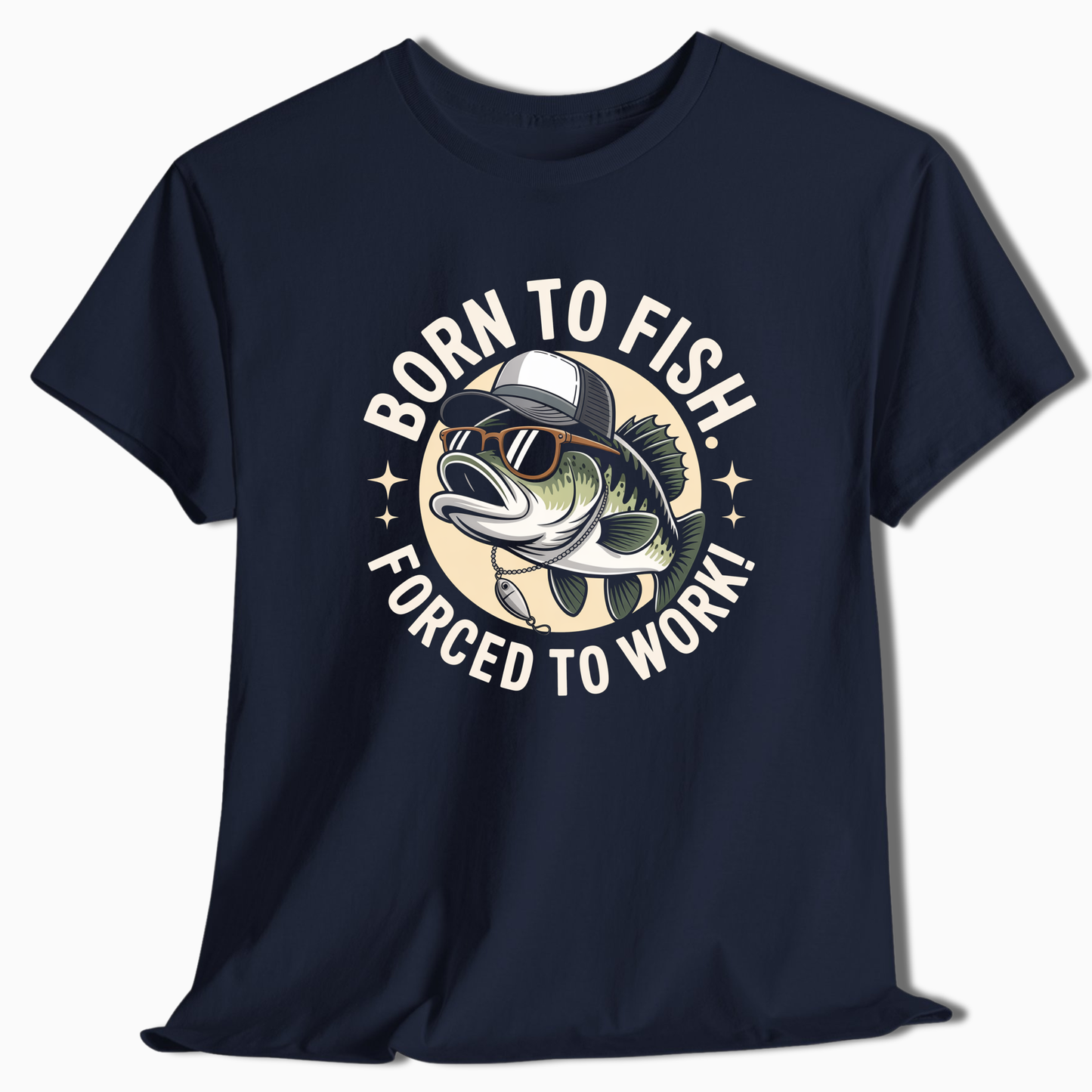 Born to Fish Forced to Work T-Shirt - Fishing Gift - t276a25