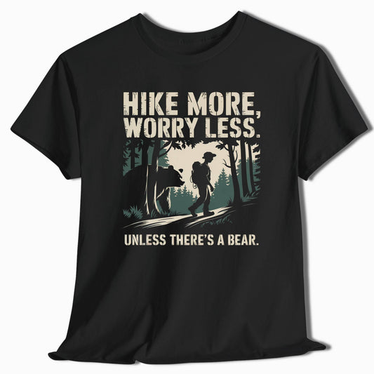 Hike More Worry Less Unless There's a Bear Funny Hiking T-Shirt - t34a25