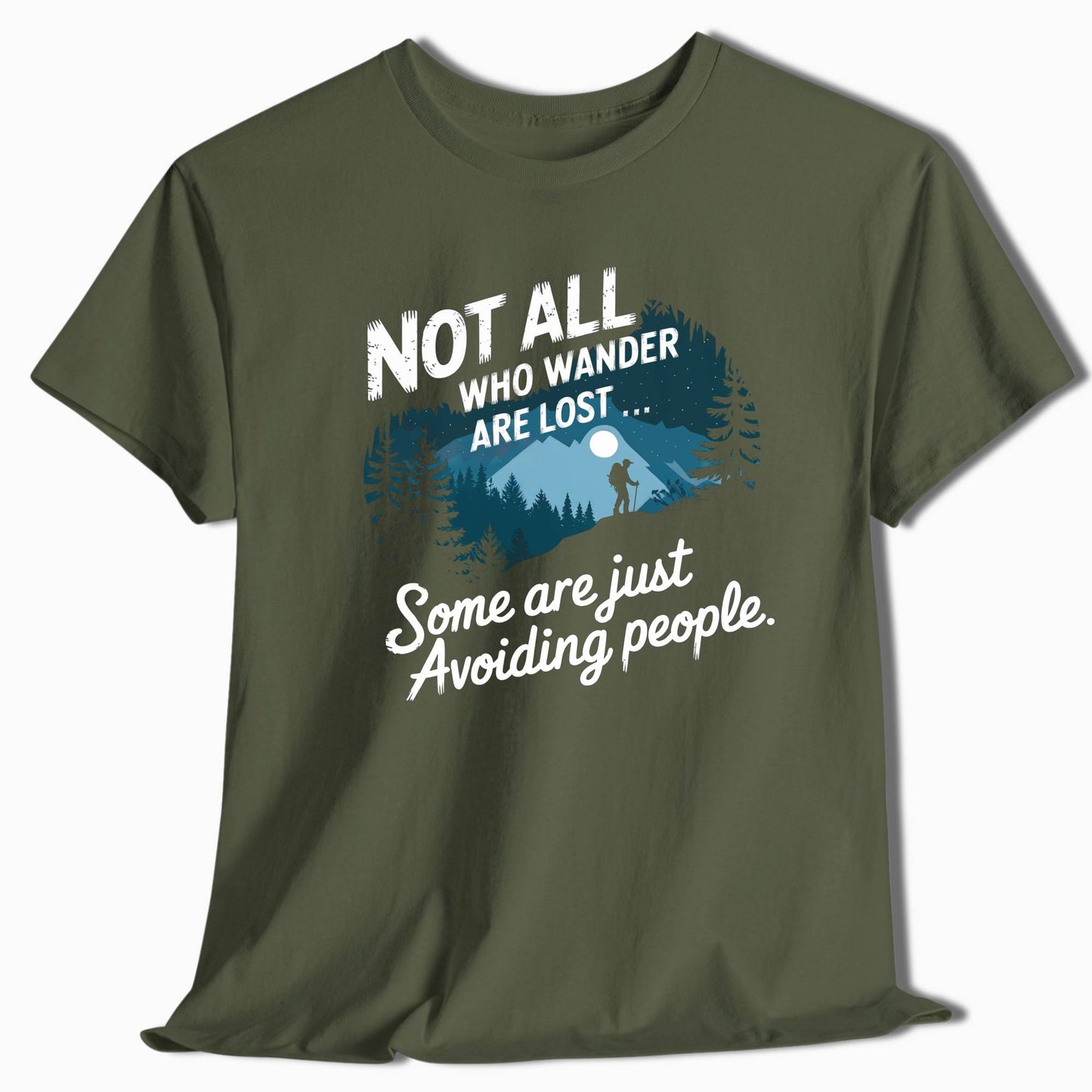 Not All Who Wander Are Lost Some Are Just Avoiding People Hiking T-Shirt - t42a25