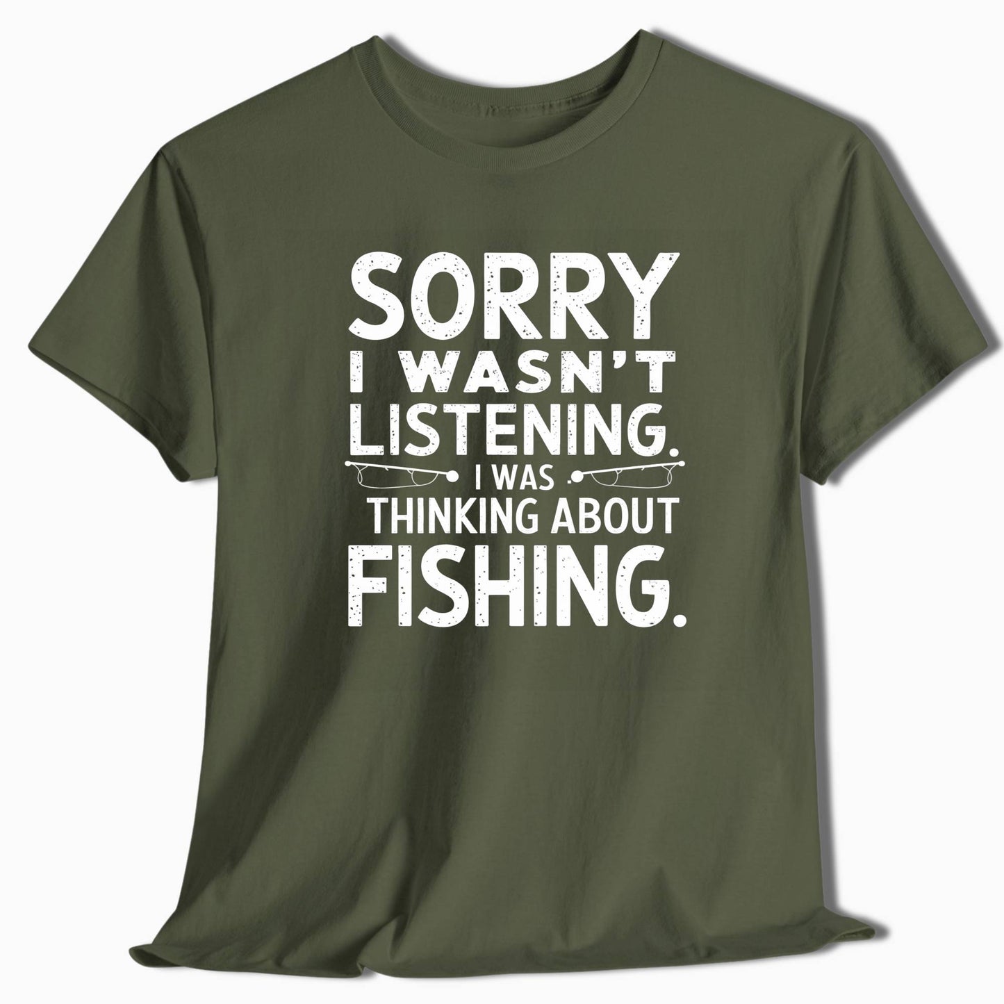 Fishing T-Shirt Sorry I Wasn't Listening - t96a25