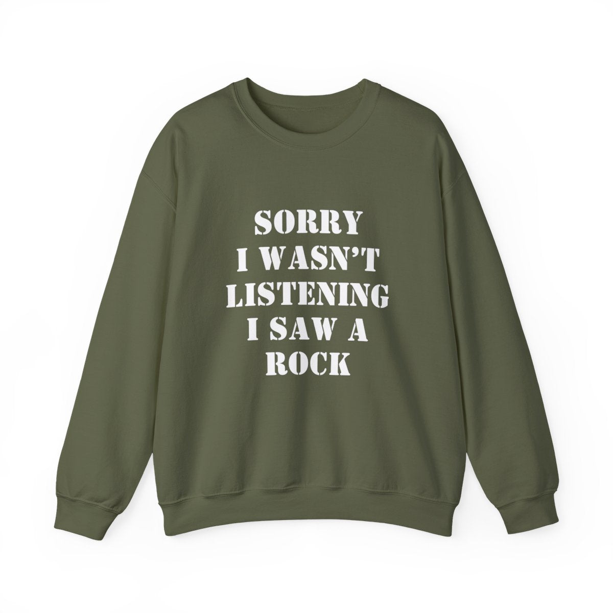 Sorry I Wasn’t Listening I Saw a Rock Sweatshirt - t422a25