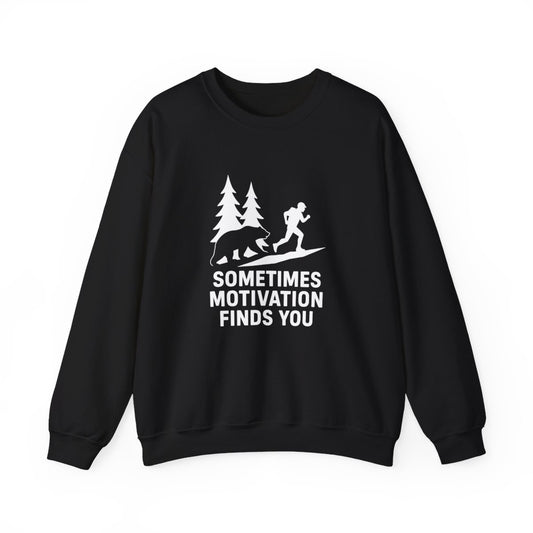 Sometimes Motivation Finds You Sweatshirt - Funny Outdoor Gift - t267a25
