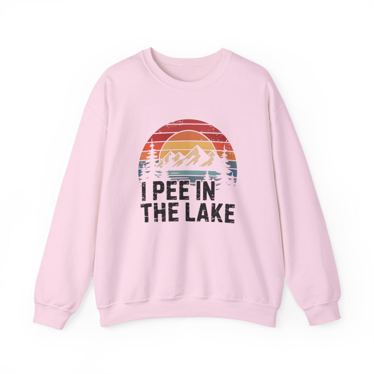 I Pee in the Lake Sweatshirt - t176a25