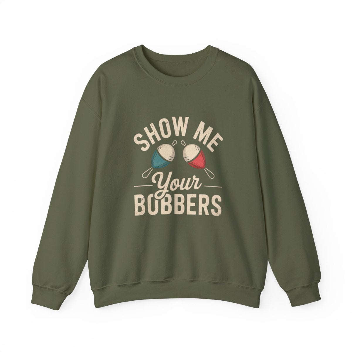 Show Me Your Bobbers Sweatshirt - t224a25
