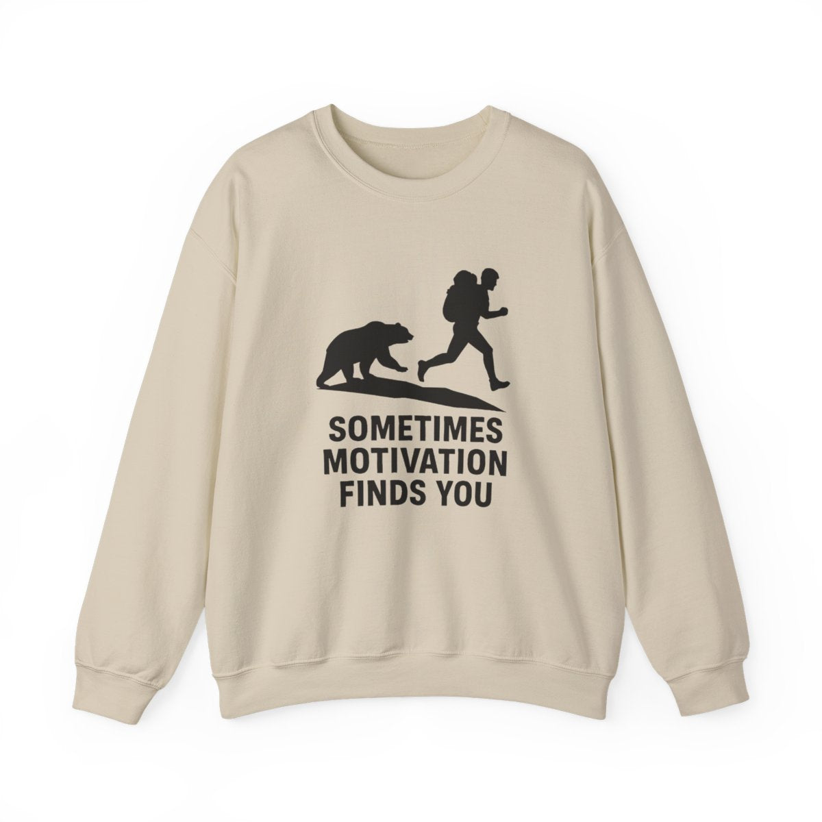 Sometimes Motivation Finds You Sweatshirt - t268a25