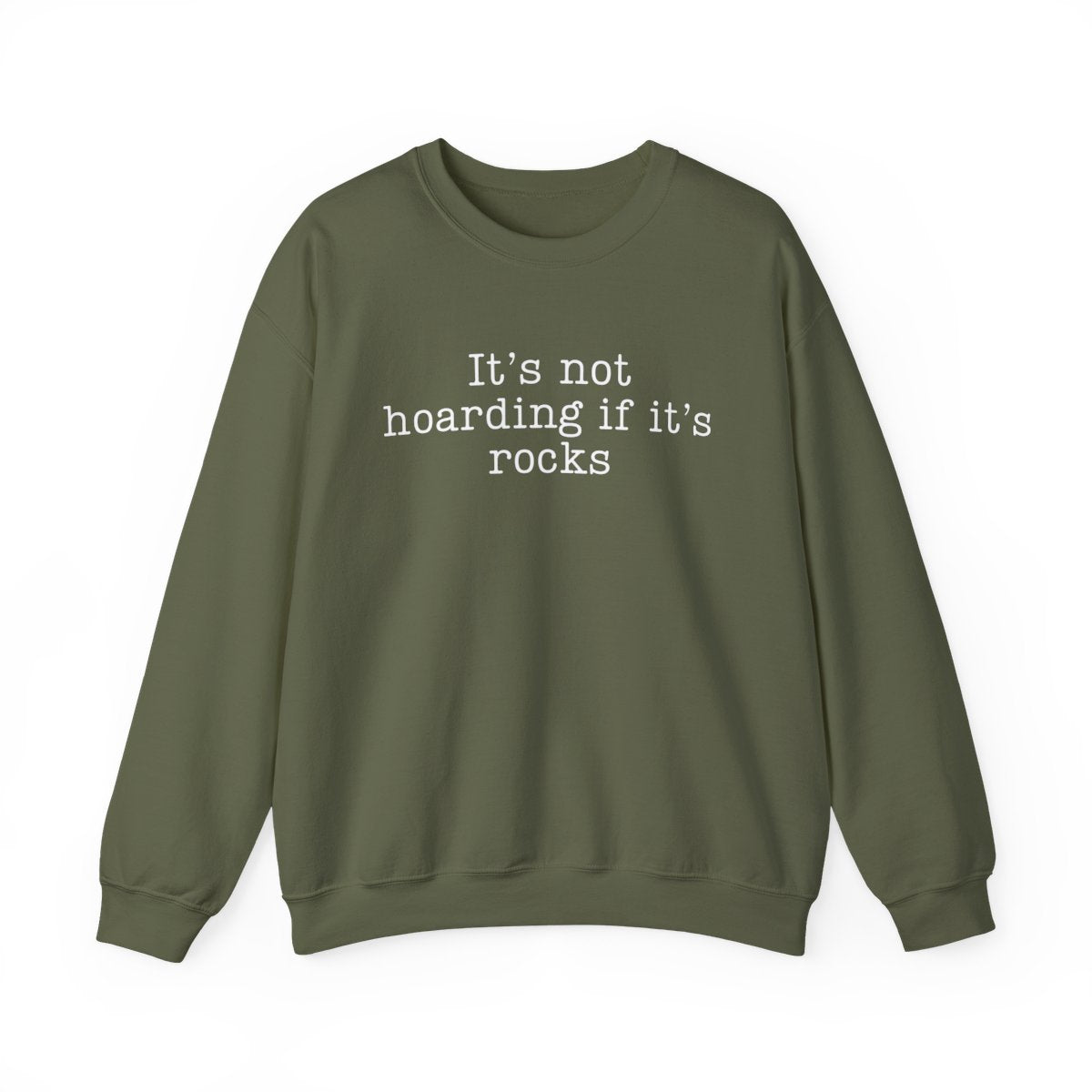 It’s Not Hoarding If It’s Rocks Sweatshirt - t440a25