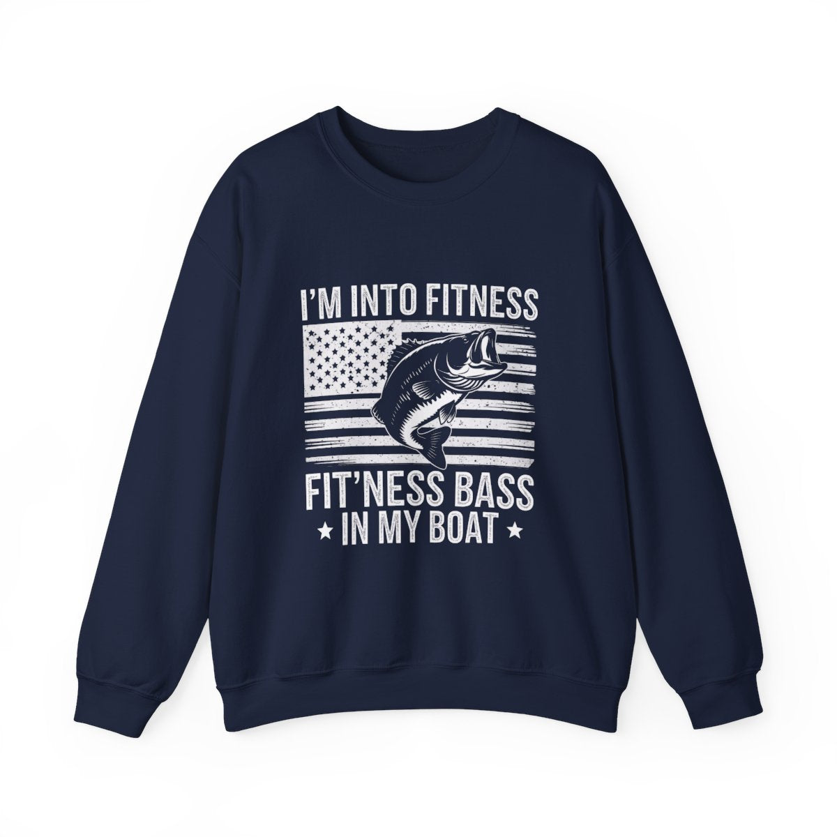 I’m Into Fitness Fit’ness Bass in My Boat Fishing Sweatshirt - t16a25