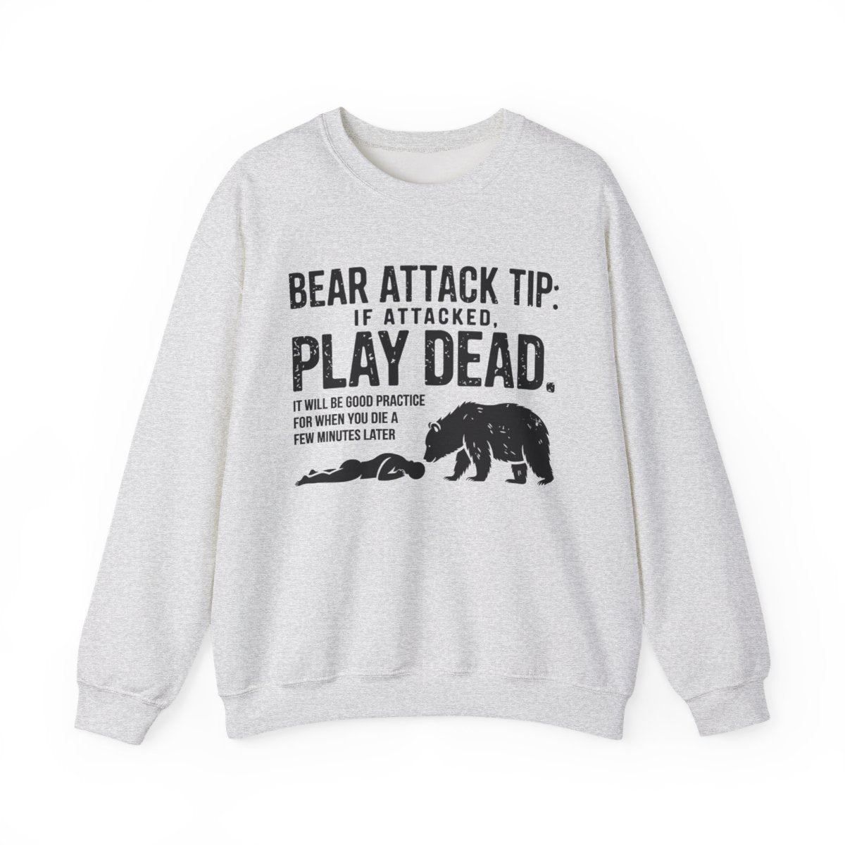 Bear Attack Tip Play Dead Funny Camping Sweatshirt - t100a25