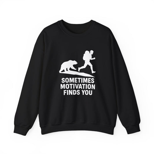 Sometimes Motivation Finds You Sweatshirt - t268a25