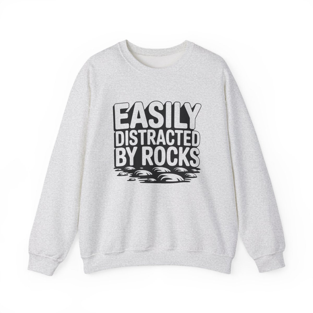 Easily Distracted by Rocks Sweatshirt - t410a25