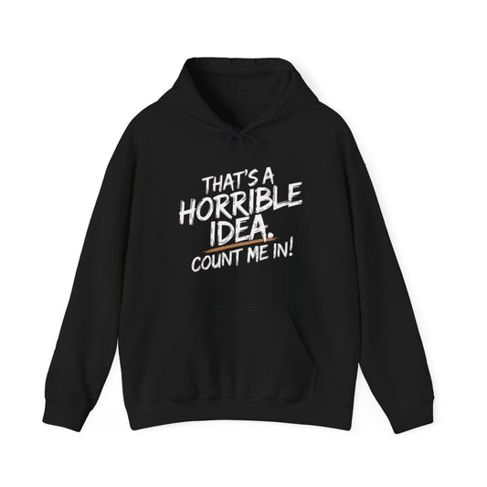 That’s a Horrible Idea Count Me In Camping Hoodie - t115a25