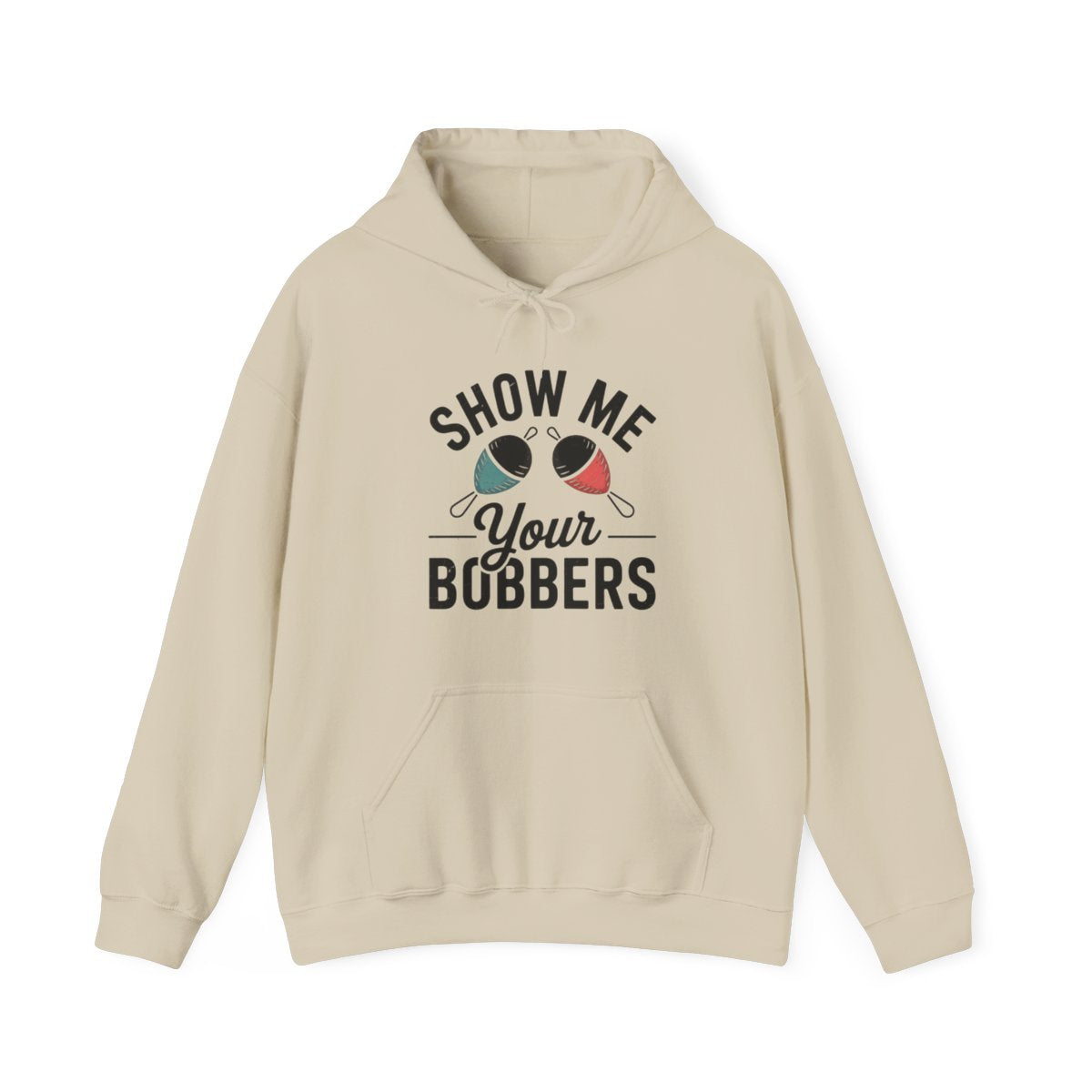 Show Me Your Bobbers Fishing Hoodie - t224a25