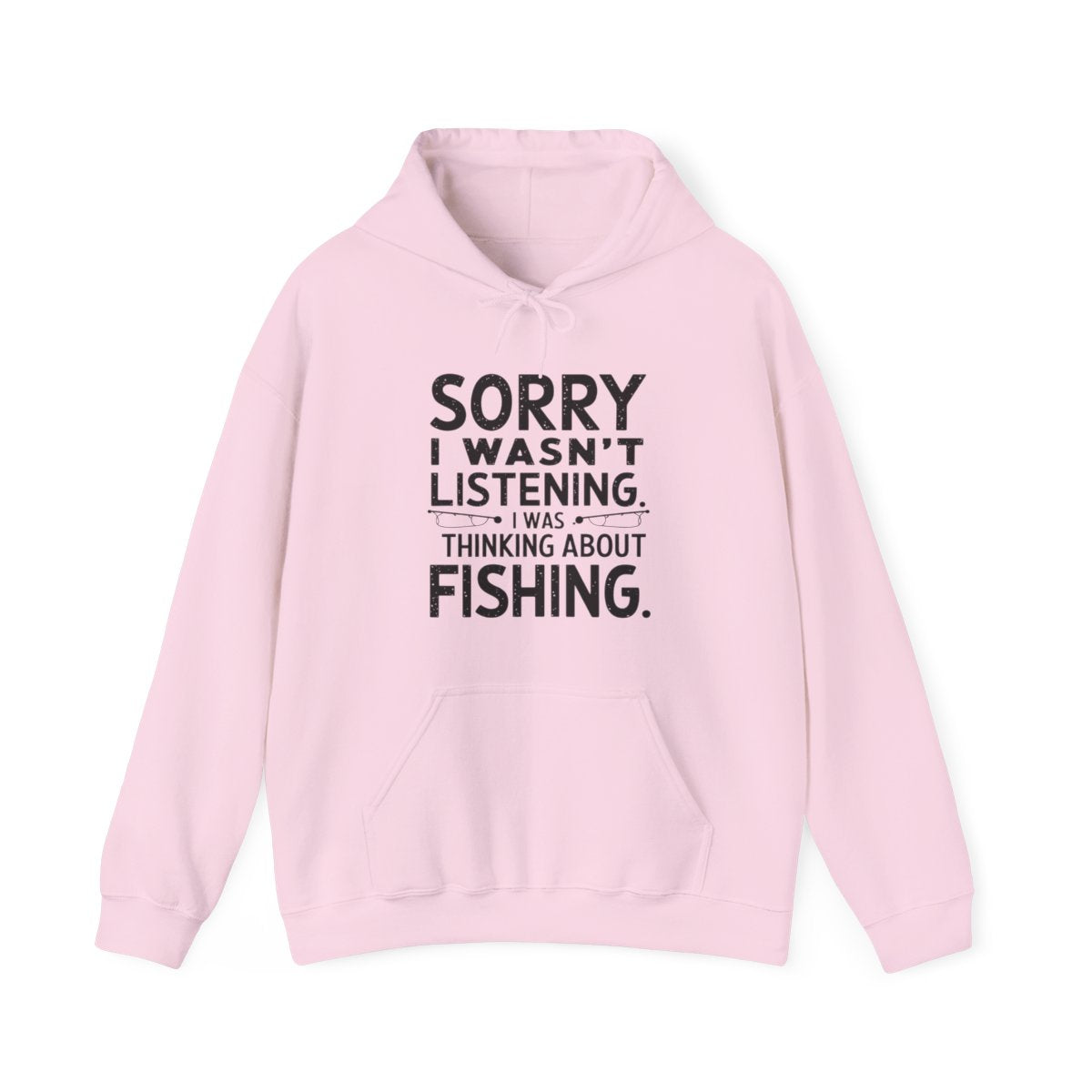 Sorry I Wasn’t Listening I Was Thinking About Fishing Hoodie - t96a25